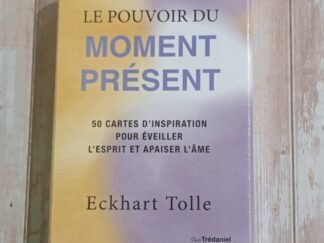 Le pouvoir du moment présent