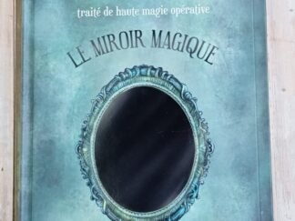 Traité de haute magie opérative - le miroir magique