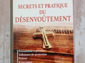 Secrets et pratique du désenvoûtement