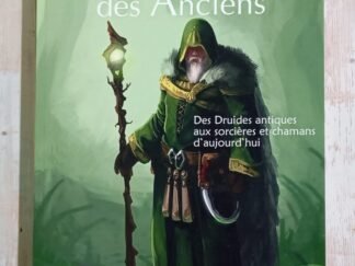 L'héritage des Anciens - Des Druides antiques aux sorcières et chamanes d'aujourd'hui