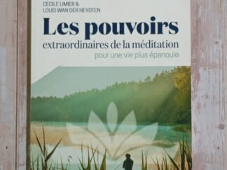 Les pouvoirs extraordinaires de la méditation pour une vie plus épanouie