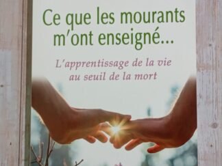 Ce que les mourants m'ont enseigné