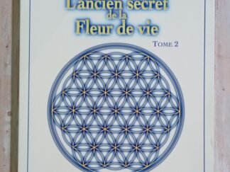 L'ancien secret de la fleur de vie tome 2