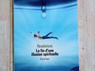 Révélations - la fin d'une illusion spirituelle