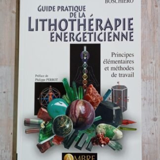 Guide pratique de la lithothérapie énergéticienne