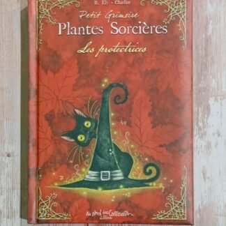 Petit grimoire plantes de sorcières - Les protectrices