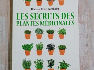Les secrets des plantes médicinales