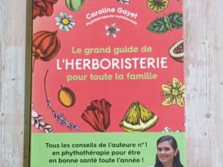 Le grand guide de l'herboristerie pour toute la famille