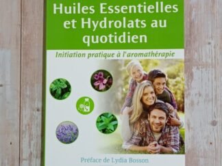 Huiles essentielles et hydrolats au quotidien