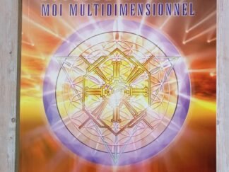 Accéder à votre Moi multidimensionnel