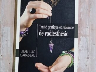 Traité pratique et raisonné de radiesthésie